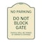 Signmission Do Not Block Gate Vehicle Towed Owner Expense Heavy-Gauge Alum Sign, 18" L, 24" H, TG-1824-24159 A-DES-TG-1824-24159 - alternate 1
